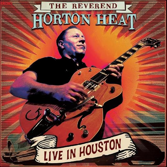 Live In Houston - CD Audio di Reverend Horton Heat