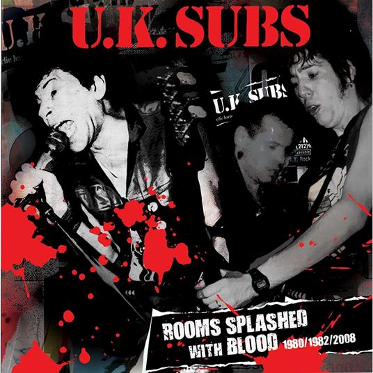 Rooms Splashed With Blood. 1980-1982-2008 - CD Audio di UK Subs