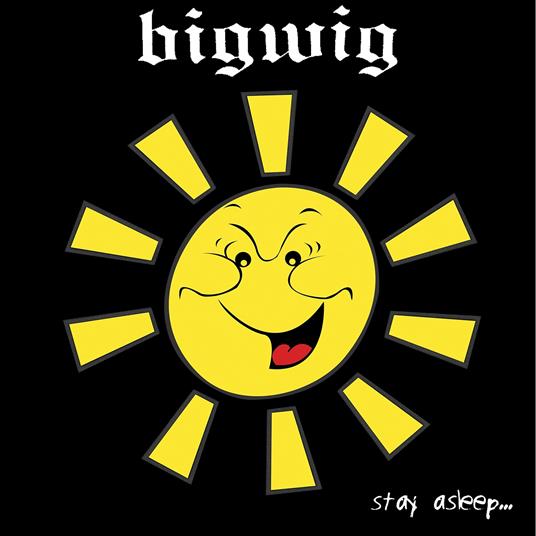 Stay Asleep (Yellow-Black Splatter) - Vinile LP di Bigwig