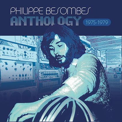 Anthology 1975-1979 - CD Audio di Philippe Besombes
