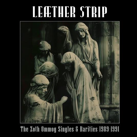 The Zoth Ommog Singles & Rarities 1989-1991 - Vinile LP di Leaether Strip