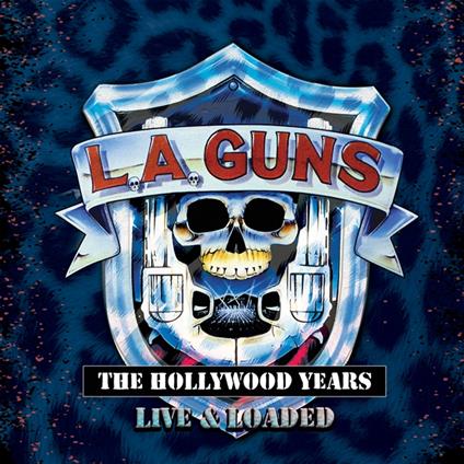 The Hollywood Years-Live & Loaded - Vinile LP di L.A. Guns