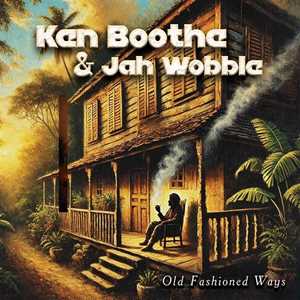 CD Old Fashioned Ways Jah Wobble Ken Boothe