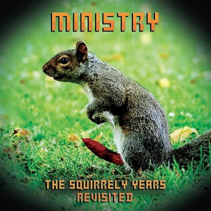 The Squirrely Years Revisited - Vinile LP di Ministry