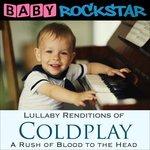 Baby Rockstar - Coldplay a Rush of Blood to the Head. Lullaby Renditions