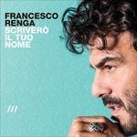 Scriverò il tuo nome - CD Audio di Francesco Renga