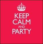 Keep Calm & Party