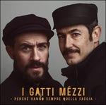 Perché hanno sempre quella faccia - CD Audio di Gatti Mézzi