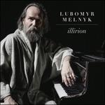 Illirion - CD Audio di Lubomyr Melnyk