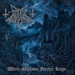 Where Shadows Forever Reign - CD Audio di Dark Funeral