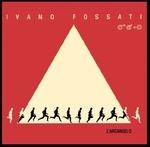L'arcangelo - Vinile LP di Ivano Fossati