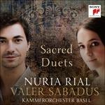 Sacred Duets - CD Audio di Orchestra da camera di Basilea,Nuria Rial,Valer Sabadus