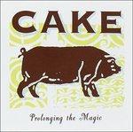 Prolonging The Magic - CD Audio di Cake