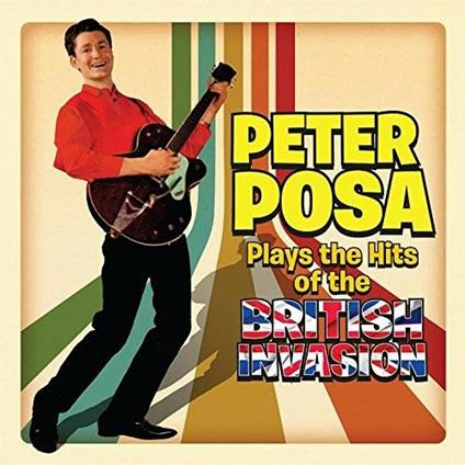 Plays the Hits of the British Invasion - CD Audio di Peter Posa