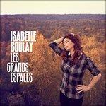 Les Grands Espaces - CD Audio di Isabelle Boulay