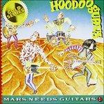 Mars Needs (Remastered) - CD Audio di Hoodoo Gurus