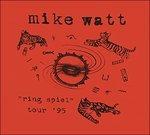 Ring Spiel Tour 95 - CD Audio di Mike Watt