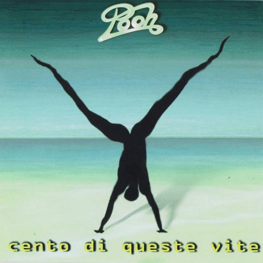 Cento di queste vite - CD Audio di Pooh