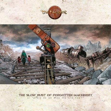 The Slow Rust of Forgotten Machinery - CD Audio di Tangent