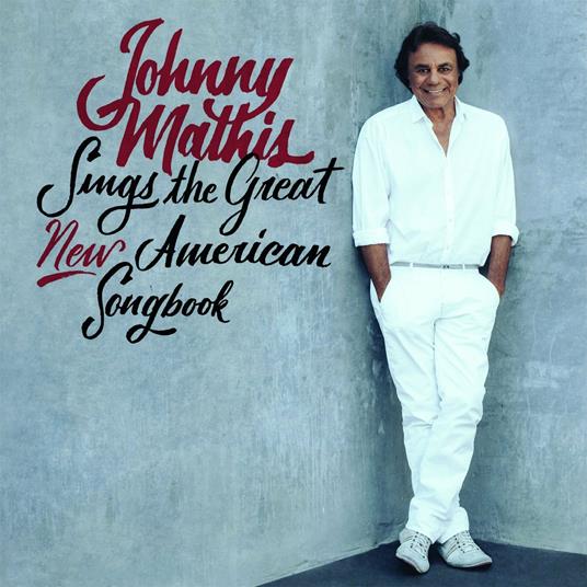 Johnny Mathis Sings the Great New American Songbook - CD Audio di Johnny Mathis