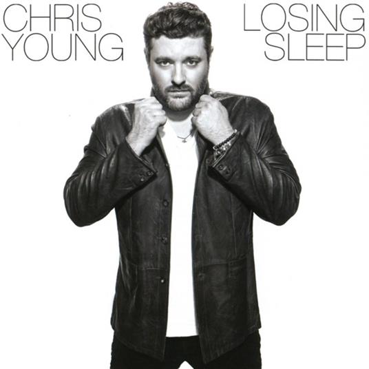 Losing Sleep - CD Audio di Chris Young