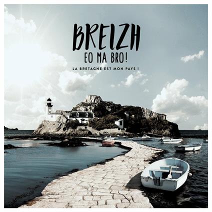 Breizh Eo Ma Bro! - CD Audio