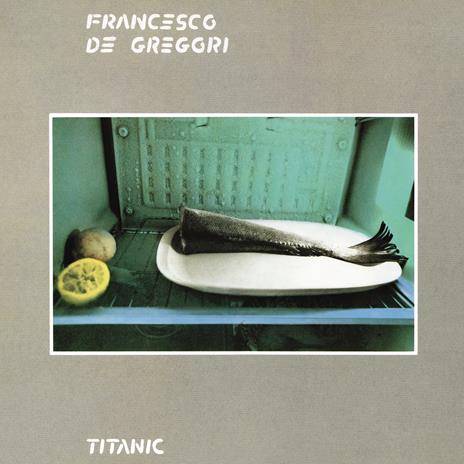 Titanic - Vinile LP di Francesco De Gregori