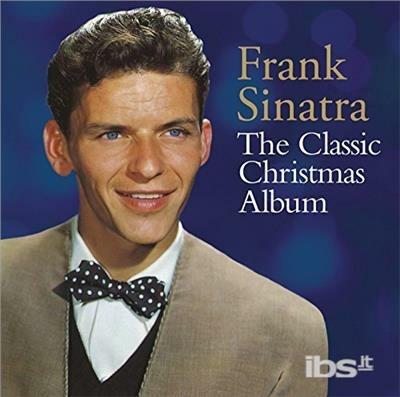 Classic Christmas Album - CD Audio di Frank Sinatra