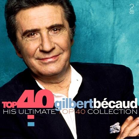Top 40 - Gilbert Becaud - CD Audio di Gilbert Bécaud