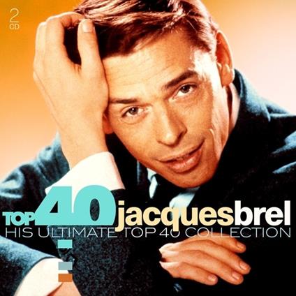 Top 40 Jacques Brel - CD Audio di Jacques Brel