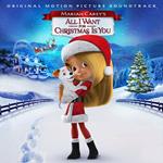 Mariah Carey's All I Want for Christmas Is You (Colonna sonora)