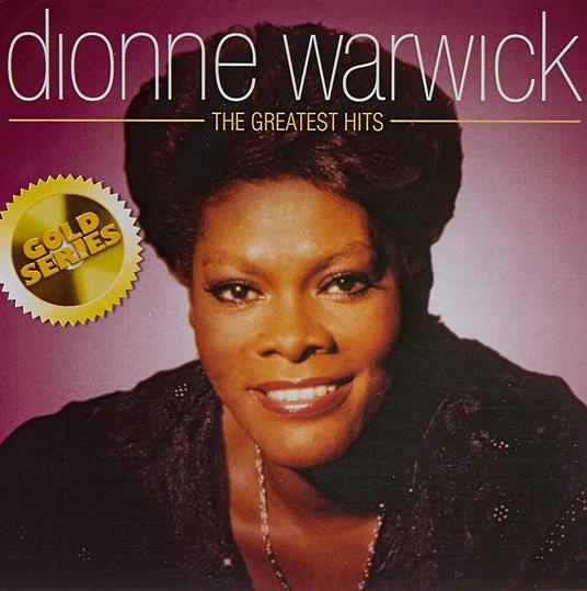 Greatest Hits (Gold Series) - CD Audio di Dionne Warwick