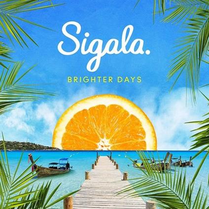 Brighter Days - CD Audio di Sigala