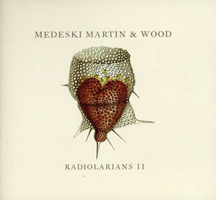 Radiolarians II - CD Audio di Martin Medeski