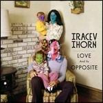 Love and its Opposite - CD Audio di Tracey Thorn