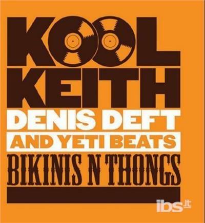 Bikinis N Thongs - CD Audio di Kool Keith