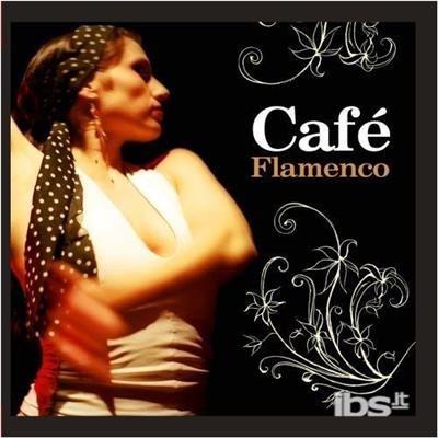 Cafe' Flamenco - CD Audio