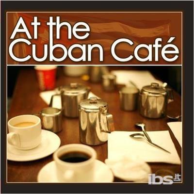 At The Cuban Cafe - CD Audio