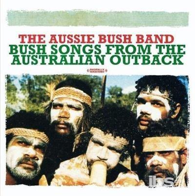 Bush Songs From The Australian Outback - CD Audio di Aussie Bush Band