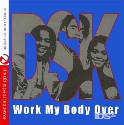 Work My Body Over - CD Audio di DSK
