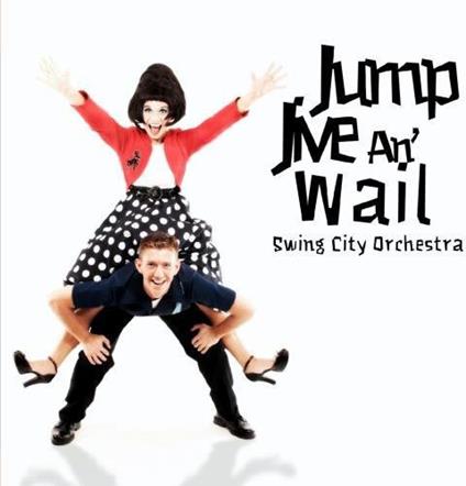 Swing City Orchestra - Jump Jive An' Wail - CD Audio