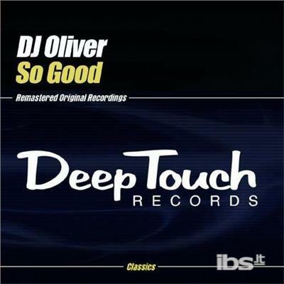 So Good - CD Audio di DJ Oliver