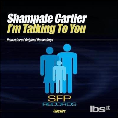 I'm Talking To You - CD Audio di Shampale Cartier