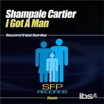 I Got A Man - CD Audio di Shampale Cartier