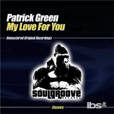 My Love For You - CD Audio di Patrick Green