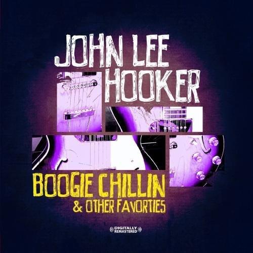 Boogie Chillin & Other Favorties - CD Audio di John Lee Hooker