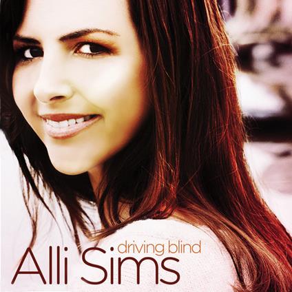 Alli Sims - Driving Blind - CD Audio