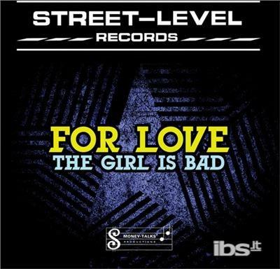 Girl Is Bad - CD Audio di Retrospective For Love