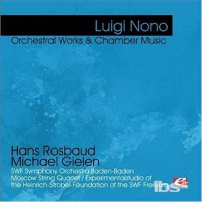 Orchestral Works & Chamber Music - CD Audio di Luigi Nono