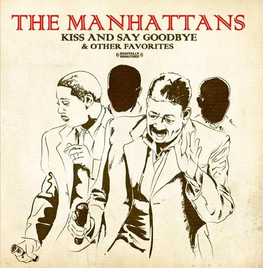 Kiss & Say Goodbye & Other Favorites - CD Audio di Manhattans